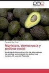 Municipio, democracia y política social