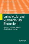 Unimolecular and Supramolecular Electronics II