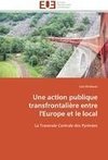 Une action publique transfrontalière entre l'Europe et le local