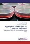 Aggregates of cell lines on agarose hydrogels