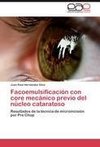 Facoemulsificación con core mecánico previo del núcleo cataratoso