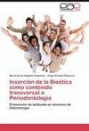 Inserción de la Bioética como contenido transversal a Periodontología