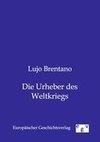 Die Urheber des Weltkriegs