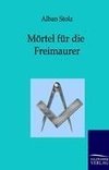 Mörtel für die Freimaurer