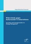 Widerstände gegen Kulturwandel in Unternehmen: Ursachen und Lösungsansätze im Change Management