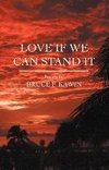 Love If We Can Stand It