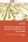 SIG: Outils de gestion des réseaux d'alimentation en eau potable