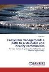 Ecosystem management: a path to sustainable and healthy communities