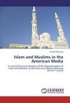 Islam and Muslims in the American Media