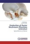 Production of Oyster Mushroom (Pleurotus osteratus)