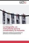 La fotografía, un instrumento para la creatividad y la inclusión