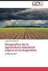 Geografías de la agricultura industrial sojera en la Argentina