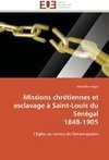 Missions chrétiennes et esclavage à Saint-Louis du Sénégal  1848-1905