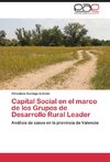 Capital Social en el marco de los Grupos de Desarrollo Rural Leader