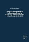 Johann Gottlieb Fichtes Religionsphilosophie