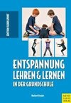 Entspannung lehren und lernen in der Grundschule