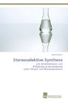 Stereoselektive Synthese