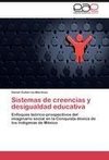 Sistemas de creencias y desigualdad educativa