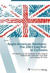 Anglo-American Relations:   The 2003 Iraq War   in Cartoons