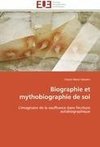 Biographie et mythobiographie de soi