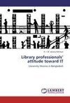 Library professionals' attitude toward IT