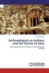 Archaeologists as Authors and the Stories of Sites