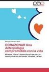 CORAZONAR Una Antropología comprometida con la vida