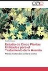 Estudio de Cinco Plantas Utilizadas para el Tratamiento de la Anemia