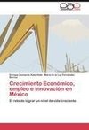 Crecimiento Económico, empleo e innovación en México