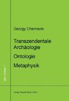 Transzendentale Archäologie - Ontologie - Metaphysik