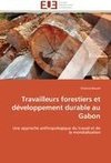 Travailleurs forestiers et développement durable au Gabon