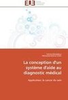 La conception d'un système d'aide au diagnostic médical