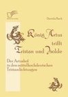 König Artus trifft Tristan und Isolde: Der Artushof in den mittelhochdeutschen Tristandichtungen