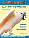 Die Vogelschule-Clickertraining 04. Schreien & Kreischen