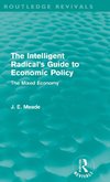 The Intelligent Radical's Guide to Economic Policy (Routledge Revivals)