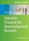 Zebrafish Protocols for Neurobehavioral Research