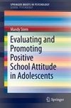 Evaluating and Promoting Positive School Attitude in Adolescents