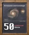 50 Schlüsselideen Astronomie und Kosmologie