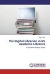 The Digital Librarian in US Academic Libraries