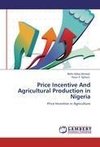 Price Incentive And Agricultural Production in Nigeria