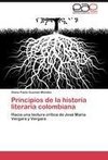 Principios de la historia literaria colombiana