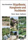 Hügelbeete, Hangbeete, Hochbeete