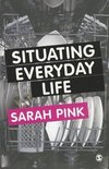 Pink, S: Situating Everyday Life