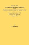 Abstracts of the Testamentary Proceedings of the Prerogative Court of Maryland. Volume XXXIV