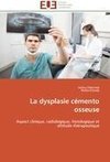 La dysplasie cémento osseuse