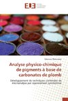 Analyse physico-chimique de pigments à base de carbonates de plomb