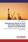 Geophysical Work on Part of S.Indus Basin using Seismic and Well Data