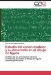 Estudio del canon modular y su desarrollo en el dibujo de figura