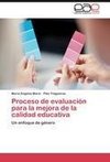 Proceso de evaluación para la mejora de la calidad educativa