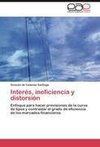 Interés, ineficiencia y distorsión